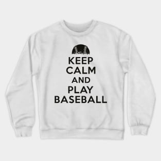 Keep calm and play baseball Crewneck Sweatshirt